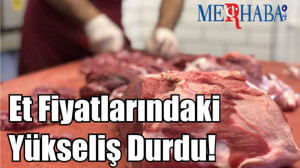 Et Fiyatlarındaki Yükseliş Durdu!