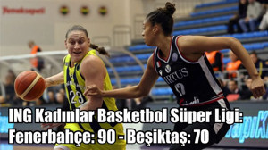 ING Kadınlar Basketbol Süper Ligi: Fenerbahçe: 90 - Beşiktaş: 70