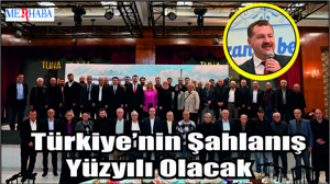Türkiye’nin Şahlanış Yüzyılı Olacak