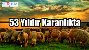 53 Yıldır Karanlıkta