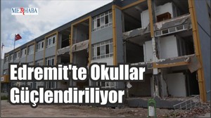 Edremit'te Okullar Güçlendiriliyor