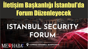 İletişim Başkanlığı İstanbul’da Forum Düzenleyecek