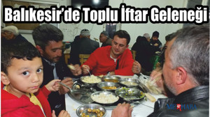 Balıkesir’de Toplu İftar Geleneği