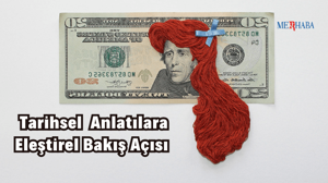Tarihsel Anlatılar Sorgulanıyor