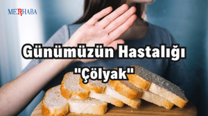 Günümüzün Hastalığı: Çölyak