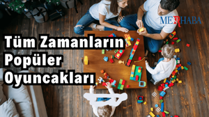 Tüm Zamanların Popüler Oyuncakları