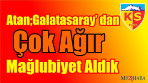 Ağır Mağlubiyet Aldık