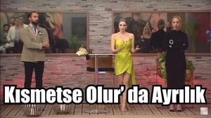 Kısmetse Olur'da Ayrılık