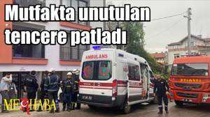 Mutfakta unutulan tencere patladı