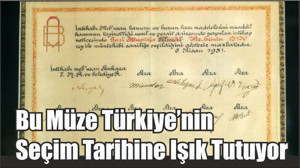 Bu Müze Türkiye’nin Seçim Tarihine Işık Tutuyor