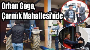Orhan Gaga, Çarmık Mahallesi’nde