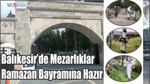 Mezarlıklar Ramazan Bayramına Hazır