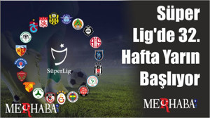 Süper Lig'de 32. Hafta Yarın Başlıyor
