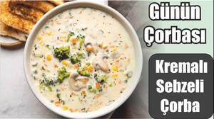 Günün Çorbası: Kremalı Sebzeli Çorba
