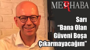 Sarı“Bana Olan Güveni Boşa Çıkarmayacağım”