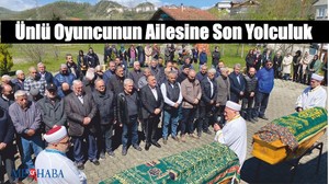 Ünlü oyuncunun Ailesine Son Yolculuk
