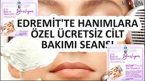 Edremit’te Hanımlara Ücretsiz Cilt Bakımı