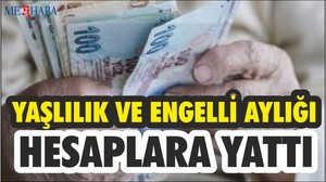 Yaşlılık Aylıkları Yattı