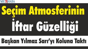 Seçim Atmosferinin İftar Güzelliği