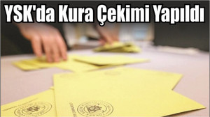 YSK'da Kura Çekimi Yapıldı