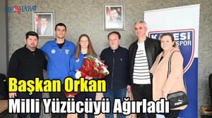 Başkan Orkan Milli Yüzücüyü Ağırladı