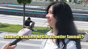 Balıkesir Gençlere Ne Sunmalı?