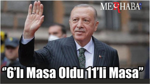 ‘’6’lı Masa Oldu 11’li Masa’’
