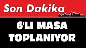 6'lı Masa Toplanıyor