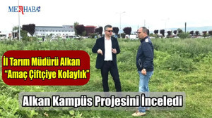 Alkan Kampüs Projesini İnceledi