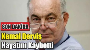 Kemal Derviş Hayatını Kaybetti