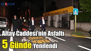 Altay Caddesi’nin Asfaltı 5 Günde Yenilendi