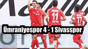 Ümraniyespor 4 - 1 Sivasspor