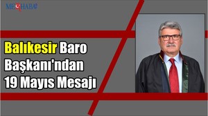 Balıkesir Baro Başkanı'ndan 19 Mayıs Mesajı