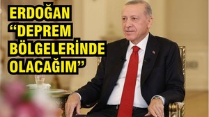 Erdoğan Deprem Bölgesine Gidecek