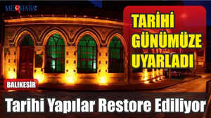 Tarihi Yapılar Restore Ediliyor