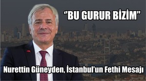 Güneyden İstanbul’un Fethi Mesajı