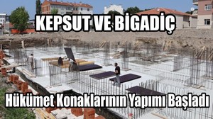 Hükümet Konaklarının Yapımı Başladı