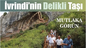 İvrindi’nin Bu Delik Taş’ını Mutlaka Görün!