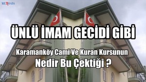 Karamanköy Cami Ve Kuran Kursunun Nedir Bu Çektiği ?