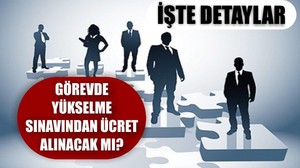 Görevde Yükselme Sınavında Ücret Alınacak mı?