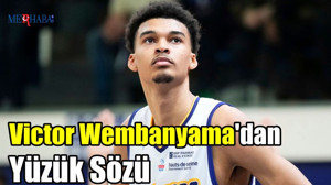 Victor Wembanyama'dan Yüzük Sözü