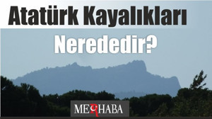Atatürk Kayalıkları Nerededir?