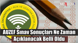 AUZEF Sınav Sonuçları Ne Zaman Açıklanacak Belli Oldu