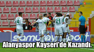 Alanyaspor Kayseri'de Kazandı