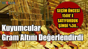 Kuyumcular Gram Altını Değerlendirdi