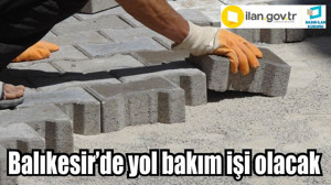 Balıkesir’de yol bakım işi olacak