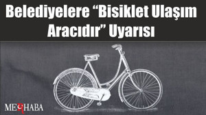 Belediyelere “Bisiklet Ulaşım Aracıdır” Uyarısı