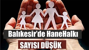 Balıkesir’de HaneHalkı Sayısı Düşük
