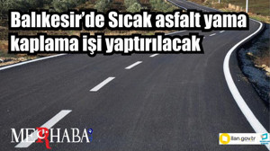Balıkesir’de Sıcak asfalt yama kaplama işi yaptırılacak