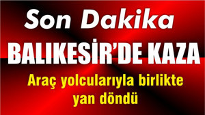 Balıkesir’de Kaza !